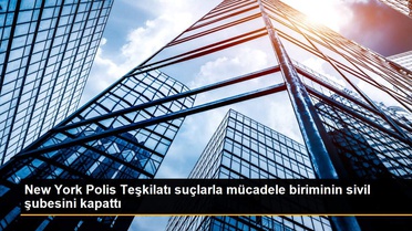 New York Polis Teşkilatı suçlarla mücadele biriminin sivil şubesini kapattı