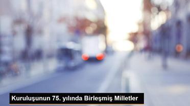Kuruluşunun 75. yılında Birleşmiş Milletler