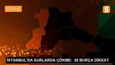 İSTANBUL'DA SURLARDA ÇÖKME:  20 BURÇA DİKKAT