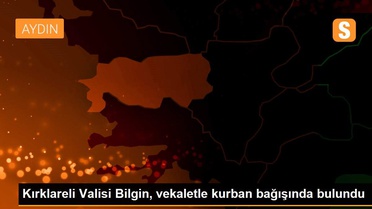 Kırklareli Valisi Bilgin, vekaletle kurban bağışında bulundu