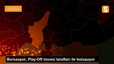 Bursaspor, Play-Off öncesi taraftarı ile buluşuyor
