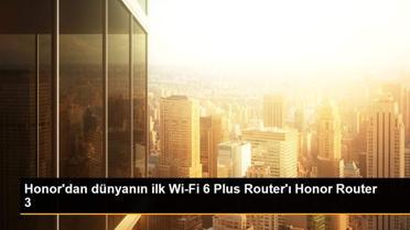 Honor'dan dünyanın ilk Wi-Fi 6 Plus Router'ı Honor Router 3