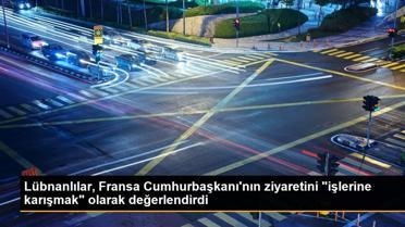 Lübnanlılar, Fransa Cumhurbaşkanı'nın ziyaretini 'işlerine karışmak' olarak değerlendirdi
