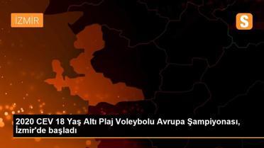 2020 CEV 18 Yaş Altı Plaj Voleybolu Avrupa Şampiyonası, İzmir'de başladı