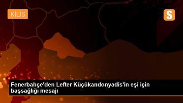 Fenerbahçe'den Lefter Küçükandonyadis'in eşi için başsağlığı mesajı