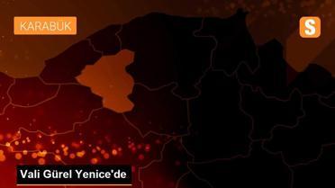 Vali Gürel Yenice'de
