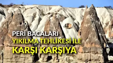 Peri bacaları, yıkılma tehlikesi ile karşı karşıya