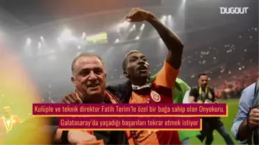 Henry Onyekuru'nun Galatasaray'la Arasındaki Özel Bağ