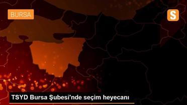 TSYD Bursa Şubesi'nde seçim heyecanı