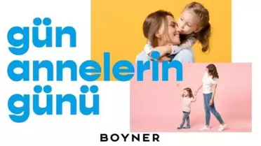 Boyner, 'Anneler Günü' Reklam Filminde 'Anne Sözü Dinleyin' diyor