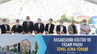 Başakşehir Kültür ve Yaşam Parkı'nın temeli atıldı