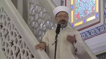 Erbaş: 'İmanımızı hayatımıza yansıtmamız lazım, hayatımıza yansımayan iman makbul bir iman değildir'