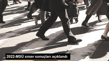2022-MSÜ sınav sonuçları açıklandı