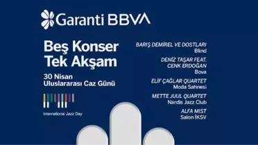 Garanti BBVA, 30 Nisan 'Uluslararası Caz Günü'nü 5 farklı konserle kutluyor!