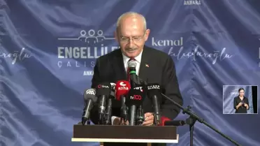 Kılıçdaroğlu'ndan Engellilere: 'Bu Çalıştayın Sonuçlarını Alın, İktidar Olduğumuzda Bize Sorun. Bir Tarafa Bırakmayın'