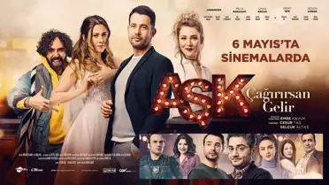 AŞK ÇAĞIRIRSAN GELİR 6 MAYIS 2022 VİZYONDA