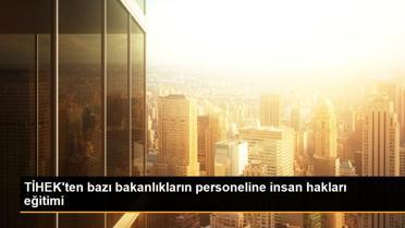 TİHEK'ten bazı bakanlıkların personeline insan hakları eğitimi