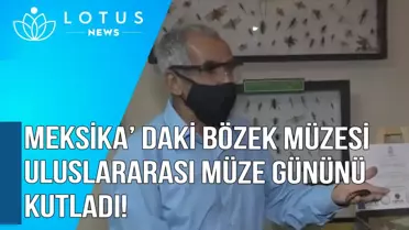 Video: Meksika'daki Böcek Müzesi, Uluslararası Müze Günü'nü Kutladı