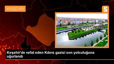 Kırşehir'de vefat eden Kıbrıs gazisi son yolculuğuna uğurlandı