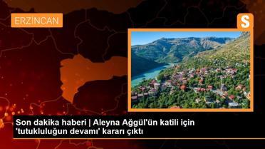 Son dakika haberi | Aleyna Ağgül'ün katili için 'tutukluluğun devamı' kararı çıktı