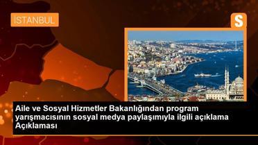 Aile ve Sosyal Hizmetler Bakanlığından program yarışmacısının sosyal medya paylaşımıyla ilgili açıklama Açıklaması