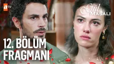 Gül Masalı 12. Bölüm Fragmanı | 'Ben artık hayatında yokum!' @atv