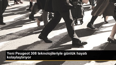Yeni Peugeot 308 teknolojileriyle günlük hayatı kolaylaştırıyor