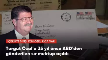 35 yıl önce ABD'den Turgut Özal'a gönderilen sır mektup ortaya çıktı! 5 kişi için özel istekte bulunulmuş