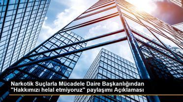 Narkotik Suçlarla Mücadele Daire Başkanlığı'ndan 'Uyuşturucu' iddialarına tepki