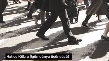 Hatice Kübra İlgün dünya üçüncüsü!