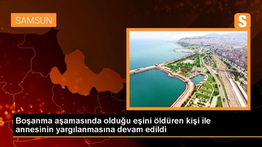 Boşanma aşamasında olduğu eşini öldüren kişi ile annesinin yargılanmasına devam edildi