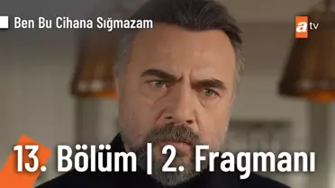 Ben Bu Cihana Sığmazam 13. Bölüm 2. Fragmanı | 'Git arkadaşının intikamını al'