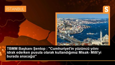 TBMM Başkanı Şentop, Misak-ı Milli Anma Programı'nda konuştu Açıklaması