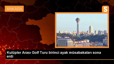 Kulüpler Arası Golf Turu birinci ayak müsabakaları sona erdi