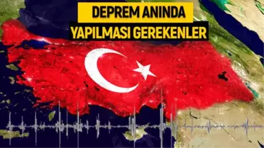 Deprem anında yapılması gerekenler! Acil durum tavsiyeleri