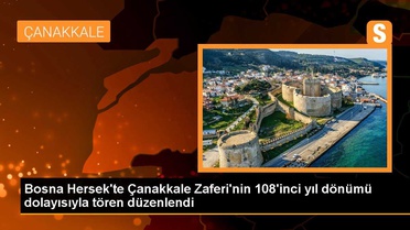 Bosna Hersek'te Çanakkale Zaferi'nin 108'inci yıl dönümü dolayısıyla tören düzenlendi