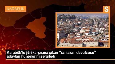 Karabük'te jüri karşısına çıkan 'ramazan davulcusu' adayları hünerlerini sergiledi