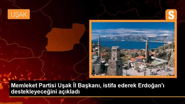 Memleket Partisi Uşak İl Başkanı Engin Toraman, Erdoğan'ı destekleyeceğini açıkladı
