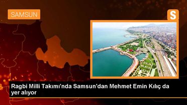 Samsunlu Mehmet Emin Kılıç, 15li Ragbi Erkek Milli Takımı kadrosunda