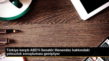 ABD'de Senatör Menendez'in yolsuzluk soruşturması genişliyor