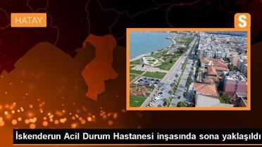 İskenderun Acil Durum Hastanesi yapımı tamamlanma aşamasında