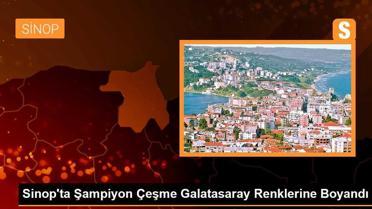 Sinop'ta Şampiyon Çeşme Galatasaray Renklerine Boyandı