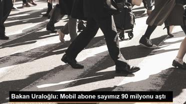 Bakan Uraloğlu: Mobil abone sayımız 90 milyonu aştı