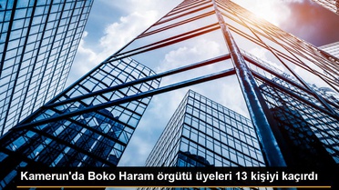 Boko Haram, Kamerun'da 13 kişiyi kaçırdı