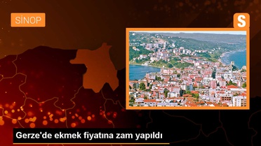 Sinop'un Gerze ilçesinde ekmeğe zam yapıldı