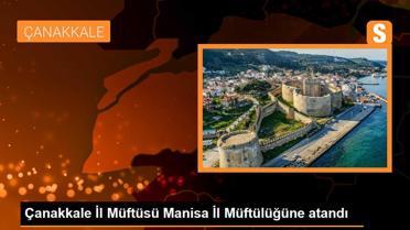 Çanakkale İl Müftüsü Manisa İl Müftülüğüne atandı