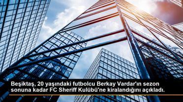 Beşiktaş, 20 yaşındaki futbolcu Berkay Vardar'ın sezon sonuna kadar FC Sheriff Kulübü'ne kiralandığını açıkladı.