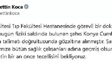 Sağlık Bakanı Koca, Konya'da saldırıya maruz kalan doktora geçmiş olsun dileğinde bulundu