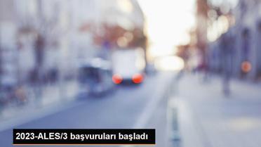 2023-ALES/3 Başvuruları Başladı