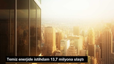 Yenilenebilir Enerji Sektöründe İstihdam Geçen Yıl Yüzde 8 Arttı